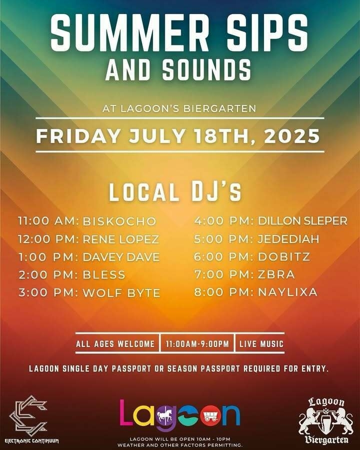 A vibrant event poster for "Summer Sips and Sounds" at Lagoon's Biergarten, happening Friday, July 18th, 2025. It highlights a lineup of local DJs performing hourly from 11:00 AM to 9:00 PM, including names like Biskocho, Rene Lopez, and Naylixa. The event is all ages and features live music throughout the day. Entry requires a Lagoon single day or season passport. The poster includes logos for Electronic Continuum, Lagoon, and Lagoon Biergarten, and notes the park is open from 10:00 AM to 10:00 PM, weather permitting.
